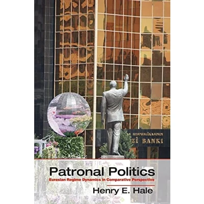 Abbildung von Patronal Politics: Eurasian Regime Dynamics In Comparative Perspective (Problems of International Politics)