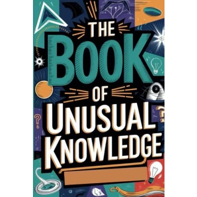 Abbildung von The Book of Unusual Knowledge: A Journey Through Fascinating Facts, Strange Phenomena, and Odd Curiosities