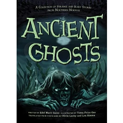 Abbildung von Ancient Ghosts: A Collection of Strange and Scary Stories from Northern Norway