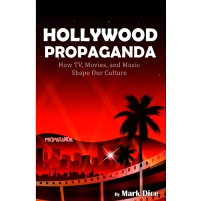 Abbildung von Hollywood Propaganda: How TV, Movies, and Music Shape Our Culture