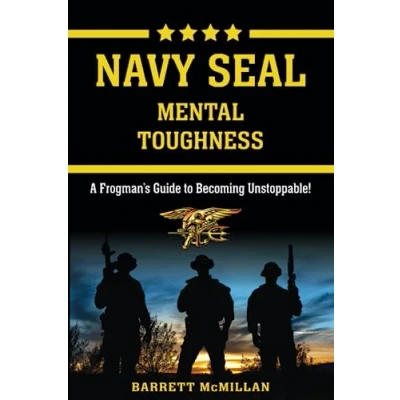 Abbildung von Navy SEAL Mental Toughness: A Frogman&#039;s Guide to Becoming Unstoppable!