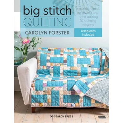 Abbildung von Big Stitch Quilting: A Practical Guide to Sewing and Hand Quilting 20 Stunning Projects