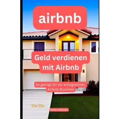 Abbildung von Geld verdienen mit Airbnb: So gelingt Dir ein erfolgreiches Airbnb Business
