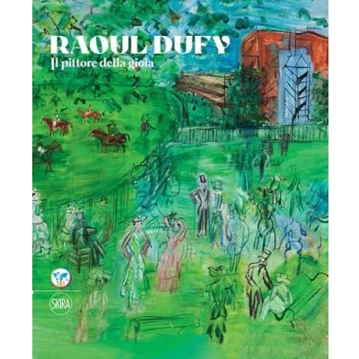 Abbildung von Raoul Dufy. Il pittore della gioia. Ediz. italiana e inglese (Arte moderna)