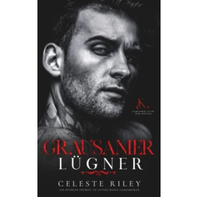 Abbildung von Grausamer Lügner: Ein dunkler Enemies to Lovers Mafia Liebesroman (Geheimer Club der Könige, Band 2)