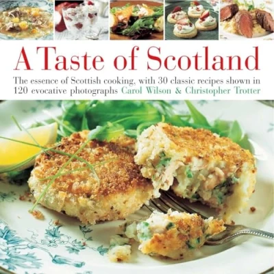 Abbildung von Taste of Scotland: The Essence Scottish Cooking, with 30 Classic Recipes Shown in 120 Evocative Photographs: ... 150 Photographs