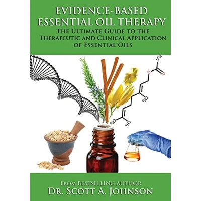 Abbildung von Evidence based Essential Oil Therapy: the Ultimate Guide to Therapeutic and Clinical Application of Oils
