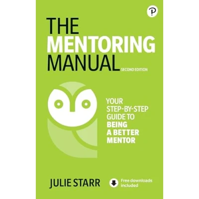 Abbildung von Mentoring Manual, The: Your step by Guide to Being a Better Mentor