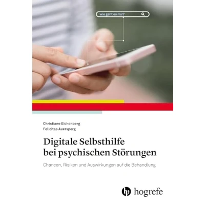 Abbildung von Digitale Selbsthilfe bei psychischen Störungen: Chancen, Risiken und Auswirkungen auf die Behandlung