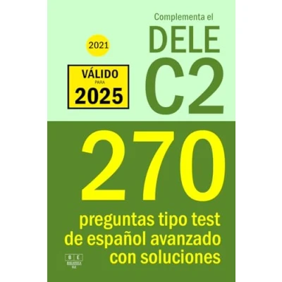 Abbildung von Complementa el DELE C2 2021: 270 preguntas tipo test de español avanzado con soluciones: Para repasar la gramática y léxico del nivel español. (Biblioteca ELE, Band 11)