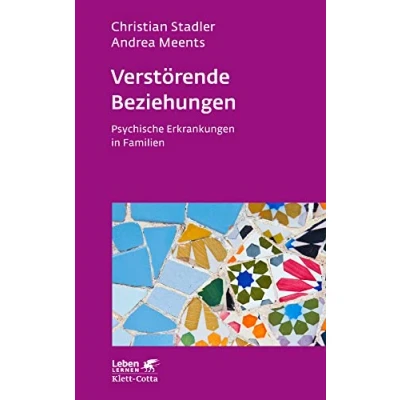 Abbildung von Verstörende Beziehungen (Leben Lernen, Bd. 325): Psychische Erkrankungen in Familien