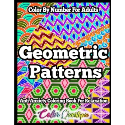 Abbildung von Color By Number Geometric Patterns Anti Anxiety Coloring Book For Adults Relaxation: Numbered Designs and Shapes