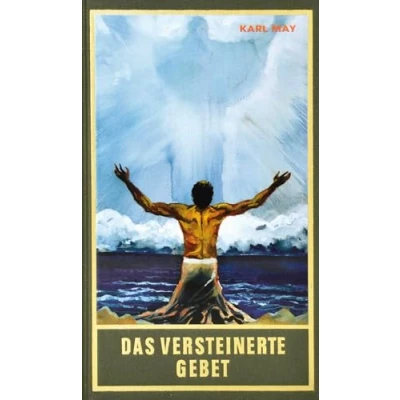 Abbildung von Das versteinerte Gebet, Band 29 der Gesammelten Werke: Roman (Die Schatten des Ahriman II) Werke (Karl Mays Gesammelte Werke)