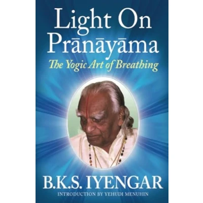 Abbildung von Light on Prãnãyãma: The Yogic Art of Breathing