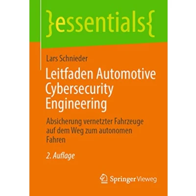 Abbildung von Leitfaden Automotive Cybersecurity Engineering: Absicherung vernetzter Fahrzeuge auf dem Weg zum autonomen Fahren (essentials)
