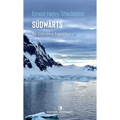 Abbildung von Südwärts: Die Endurance Expedition (DIE 100 BEDEUTENDSTEN ENTDECKER Das Original im Paperback)
