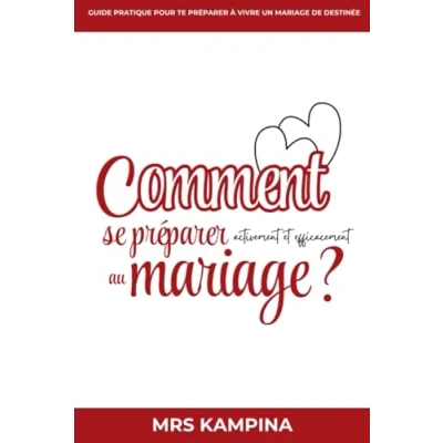 Abbildung von Comment se préparer activement et efficacement au mariage?: Guide pratique pour te à vivre un mariage de destinée