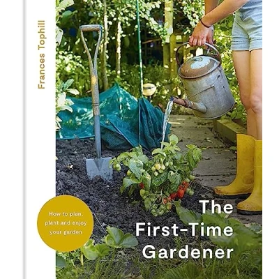 Abbildung von The First Time Gardener: How to Plan, Plant &amp; Enjoy Your Garden