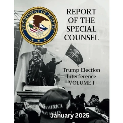 Abbildung von Report of The Special Counsel Volume 1: Trump Election Interference Final January 2025