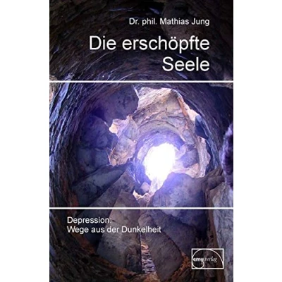 Abbildung von Die erschöpfte Seele: Depression: Wege aus der Dunkelheit (Aus Sprechstunde)