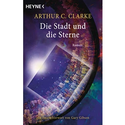 Abbildung von die Stadt und Sterne: Roman Mit einem Vorwort von Gary Gibson