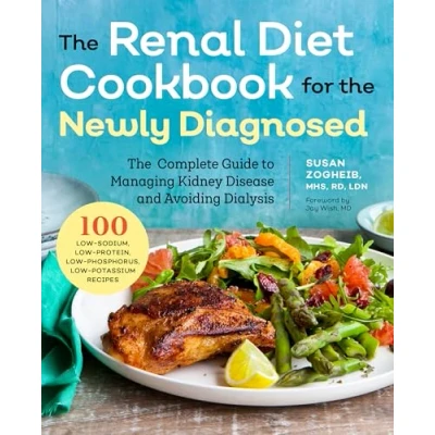 Abbildung von Renal Diet Cookbook for The Newly Diagnosed: Complete Guide to Managing Kidney Disease and Avoiding Dialysis