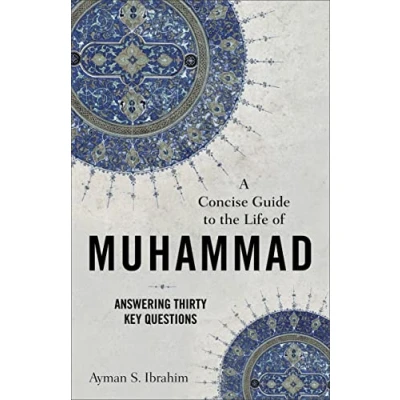 Abbildung von Concise Guide to the Life of Muhammad: Answering Thirty Key Questions (Introducing Islam)