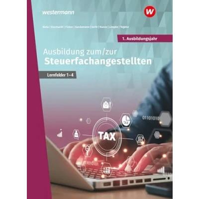 Abbildung von Ausbildung zum/zur Steuerfachangestellten: 1. Ausbildungsjahr Schulbuch (Steuerfachangestellte nach Lernfeldern)