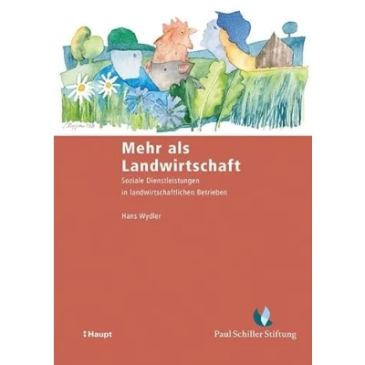 Abbildung von Mehr als Landwirtschaft: Soziale Dienstleistungen in landwirtschaftlichen Betrieben (Schriftenreihe der Paul Schiller Stiftung für Natur und Landschaft)