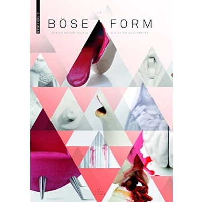Abbildung von Die böse Form. Design an der Grenze des guten Geschmacks