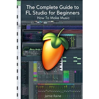 Abbildung von The Complete Guide To FL Studio for Beginners: How Make Music