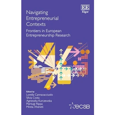 Abbildung von Navigating Entrepreneurial Contexts: Frontiers in European Entrepreneurship Research (Frontiers Series)