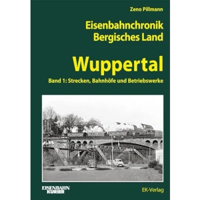 Abbildung von Eisenbahnchronik Bergisches Land Band 3: 1: Wuppertal Strecken, Bahnhöfe und Bahnbetriebswerke (Eisenbahnchronik Land: Das bergische Städtedreieck Remscheid Solingen)