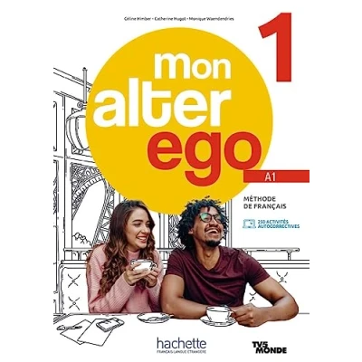 Abbildung von Mon Alter Ego 1: Méthode de français / Livre l’élève Kursbuch mit Audio /Videos online, Code und Parcours digital®