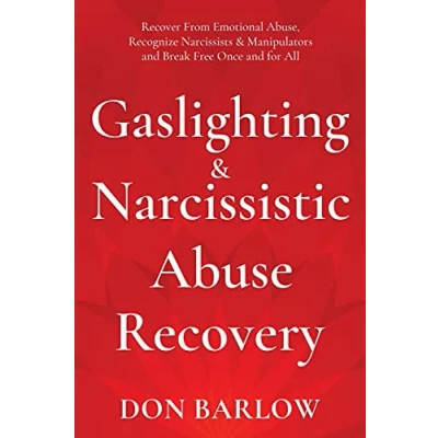 Abbildung von Gaslighting &amp; Narcissistic Abuse Recovery: Recover from Emotional Abuse, Recognize Narcissists Manipulators and Break Free Once for All
