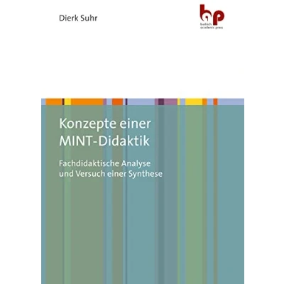 Abbildung von Konzepte einer MINT Didaktik: Fachdidaktische Analyse und Versuch Synthese