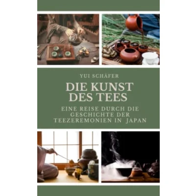 Abbildung von die Kunst des Tees: Eine Reise durch Geschichte der Teezeremonien in Japan