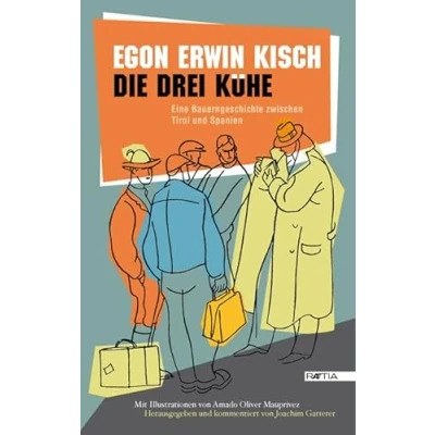 Abbildung von Die drei Kühe: Eine Bauerngeschichte zwischen Tirol und Spanien