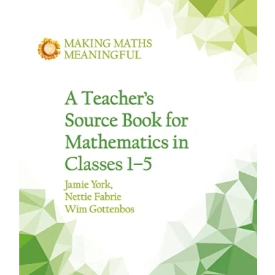 Abbildung von A Teacher&#039;s Source Book for Mathematics in Classes 1 to 5 (Making Maths Meaningful)