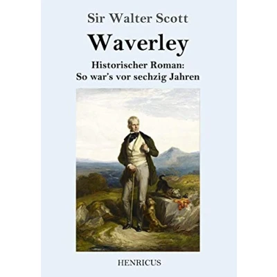 Abbildung von Waverley: Historischer Roman: So war&#039;s vor sechzig Jahren