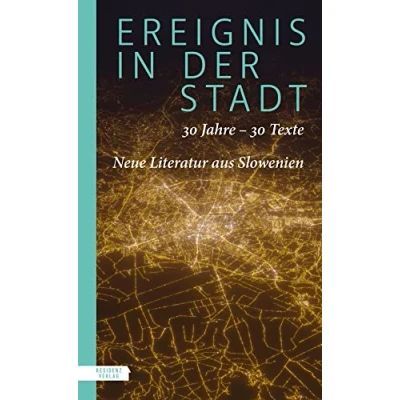 Abbildung von Ereignis in der Stadt: 30 Jahre Texte: Neue Literatur aus Slowenien