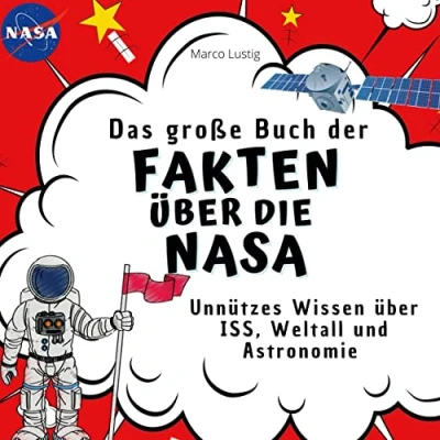 Abbildung von Das große Buch der Fakten über die Nasa: Unnützes Wissen ISS, Weltall und Astronomie