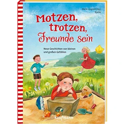 Abbildung von Motzen, trotzen, Freunde sein: Neue Geschichten von kleinen und großen Gefühlen