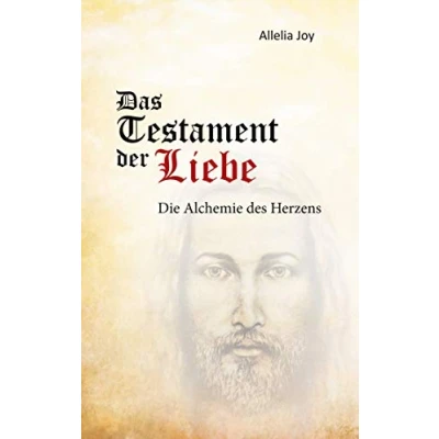 Abbildung von Das Testament der Liebe: Die Alchemie des Herzens