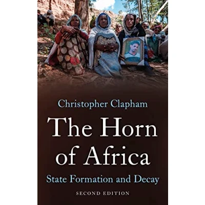 Abbildung von The Horn of Africa: State Formation and Decay