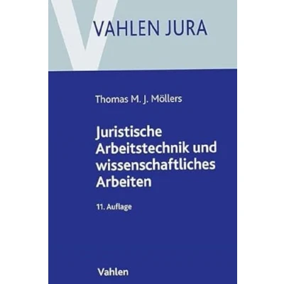 Abbildung von Juristische Arbeitstechnik und wissenschaftliches Arbeiten: Klausur, Hausarbeit, Seminararbeit, Studienarbeit, Staatsexamen, Dissertation (Vahlen Jura)