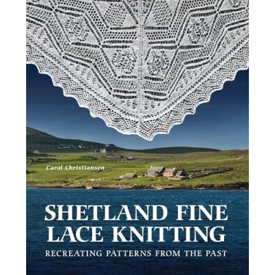 Abbildung von Shetland Fine Lace Knitting: Recreating Patterns from the Past
