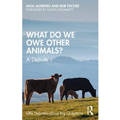 Abbildung von What Do We Owe Other Animals?: A Debate (Little Debates About Big Questions)