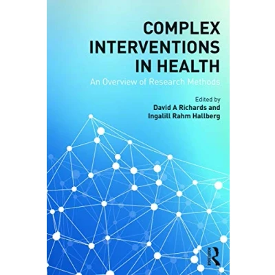 Abbildung von Complex Interventions in Health: An Overview of Research Methods