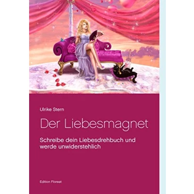 Abbildung von Der Liebesmagnet: Schreibe dein Liebesdrehbuch und werde unwiderstehlich